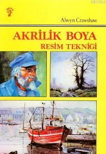 Akrilik Boya Resim Tekniği - Kitapiks.com