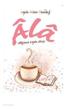 Âlâ; Aklımın Leyla Akışı - Kitapiks.com