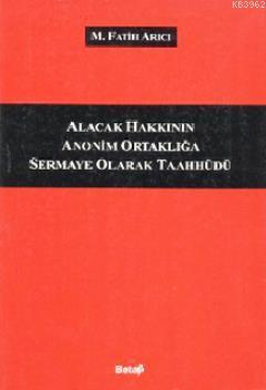 Alacak Hakkının Anonim Ortaklığa Sermaye Olarak Taahhüdü - Kitapiks.co