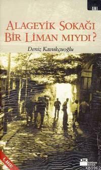 Alageyik Sokağı Bir Liman Mıydı? - Kitapiks.com