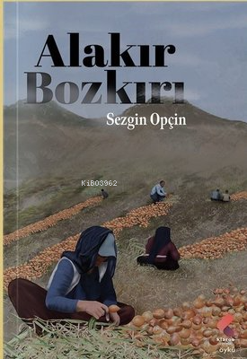 Alakır Bozkırı - Kitapiks.com
