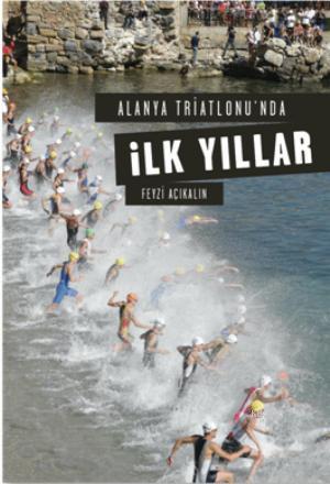 Alanya Triatlonu'nda İlk Yıllar - Kitapiks.com