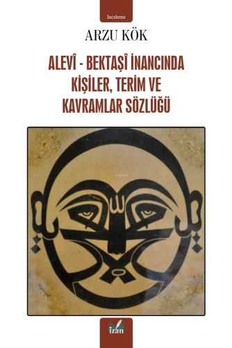 Alevi-Bektaşi İnancında Kişiler, Terim ve Kavramlar Sözlüğü - Kitapiks