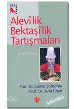 Alevilik Bektaşilik Tartışmaları - Kitapiks.com