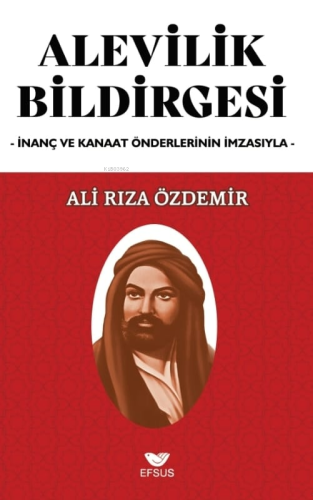 Alevilik Bildirgesi;İnanç ve Kanaat Önderlerinin İmzasıyla - Kitapiks.