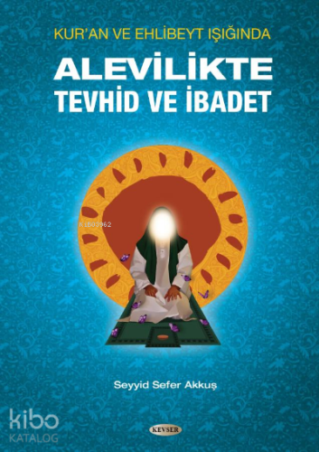 Alevilikte Tevhid ve İbadet - Kitapiks.com
