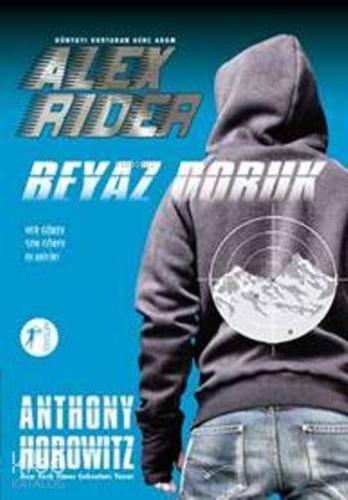 Alex Rider - Beyaz Doruk; Dünyayı Kurtaran Genç Adam - Kitapiks.com
