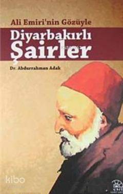 Ali Emiri'nin Gözüyle Diyarbakırlı Şairler - Kitapiks.com
