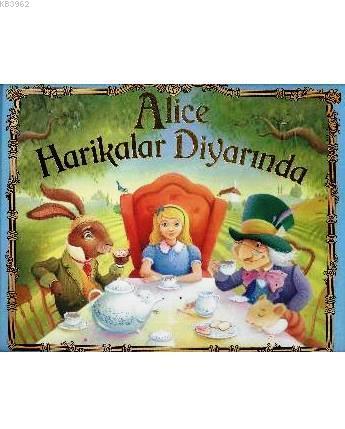 Alice Harikalar Diyarında; Üç Boyutlu ve Müzikli (4-9 Yaş)