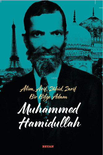 Âlim, Ârif, Zâhid, Zarif Bir Bilge Adam Muhammed Hamidullah - Kitapiks
