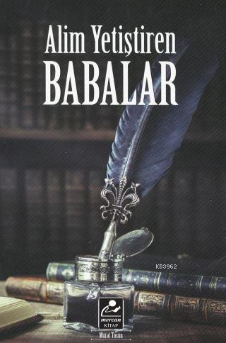 Alim Yetiştiren Babalar - Kitapiks.com
