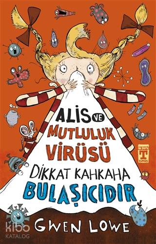 Alis ve Mutluluk Virüsü - Dikkat Kahkaha Bulaşıcıdır - Kitapiks.com