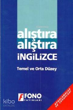 Alıştıra Alıştıra İngilizce (Temel ve Orta Düzey) - Kitapiks.com