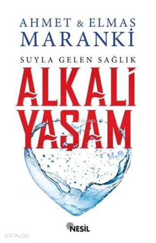 Alkali Yaşam; Suyla Gelen Sağlık - Kitapiks.com