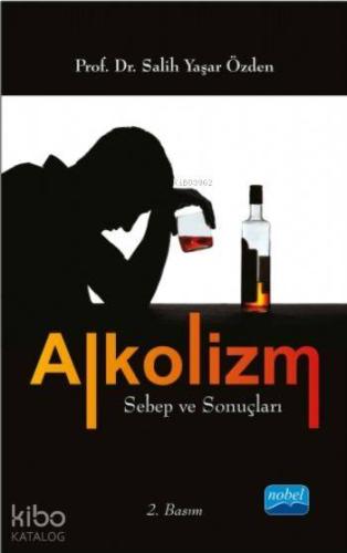 Alkolizm Sebep ve Sonuçları - Kitapiks.com