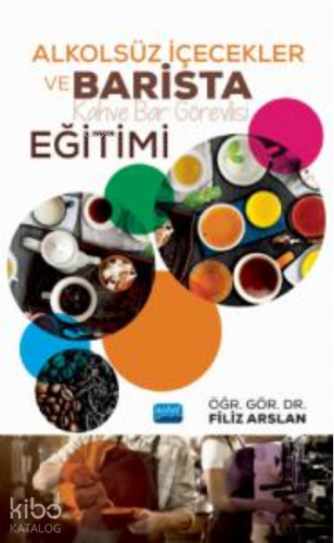 Alkolsüz İçecekler Ve Barısta; (Kahve Bar Görevlisi) EĞİTİMİ - Kitapik