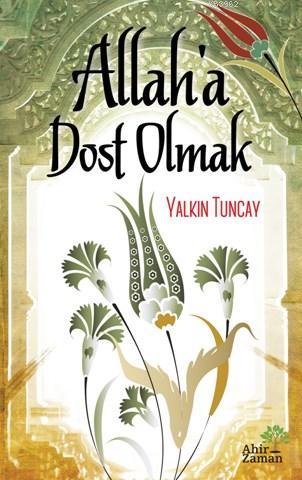 Allah'a Dost Olmak - Kitapiks.com