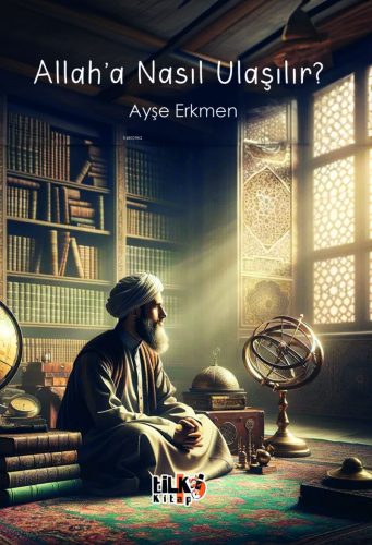 Allah'a Nasıl Ulaşılır? - Kitapiks.com