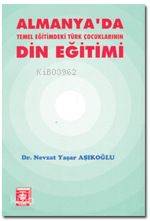 Almanya'da Temel Eğitimdeki Türk Çocuklarının Din Eğitimi - Kitapiks.c
