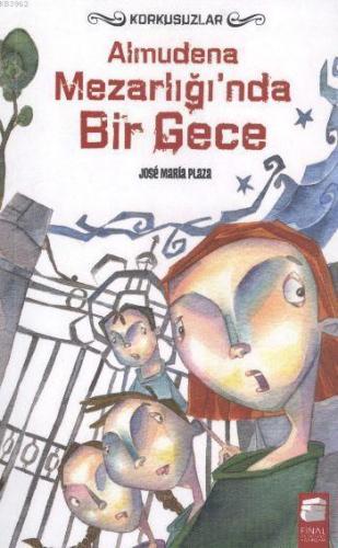 Almudena Mezarlığı'nda Bir Gece; Korkusuzlar,12-16 Yaş - Kitapiks.com
