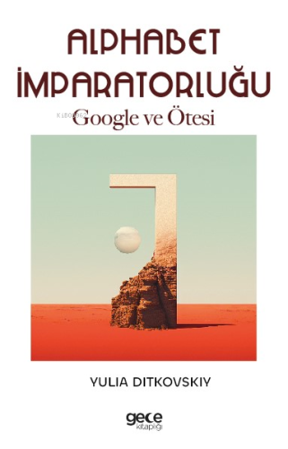 Alphabet İmparatorluğu;Google ve Ötesi - Kitapiks.com