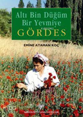 Altı Bin Düğüm Bir Yevmiye Gördes - Kitapiks.com
