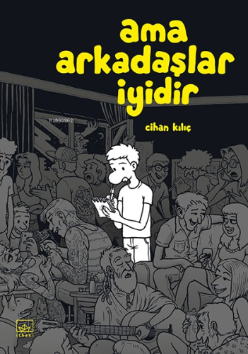 Ama Arkadaşlar İyidir - Kitapiks.com