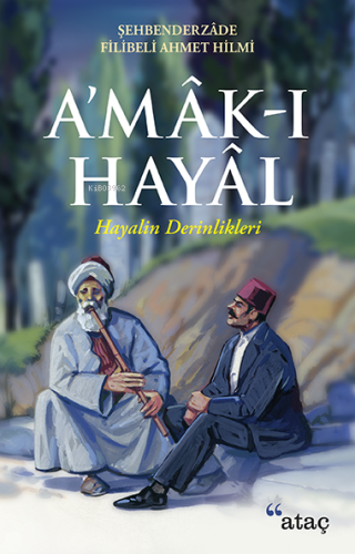 A'mâk-ı Hayâl; Hayalin Derinlikleri - Kitapiks.com