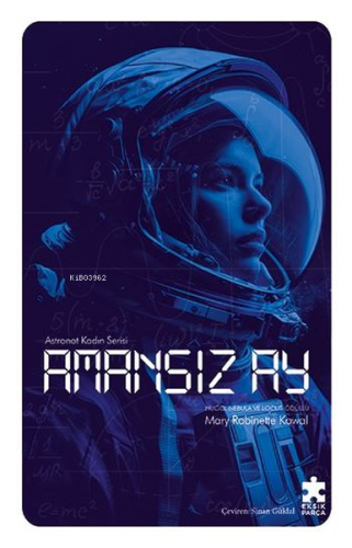 Amansız Ay - Astronot Kadın Serisi - Kitapiks.com