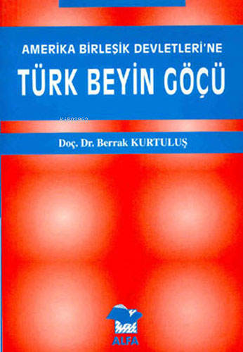 Amerika Birleşik Devletleri´ne| Türk Beyin Göçü - Kitapiks.com
