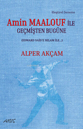 Amin Maalouf İle Geçmişten Bugüne - Edward Said'e Selam İle - Kitapiks