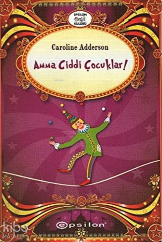 Amma Ciddi Çocuklar - Kitapiks.com