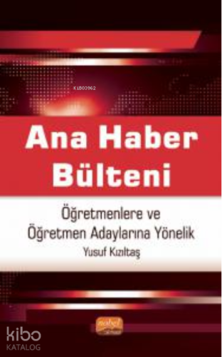 Ana Haber Bülteni ;Öğretmenlere ve Öğretmen Adaylarına Yönelik - Kitap