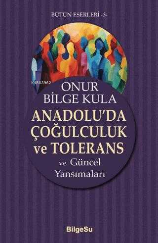 Anadolu’da Çoğulculuk ve Tolerans - Kitapiks.com