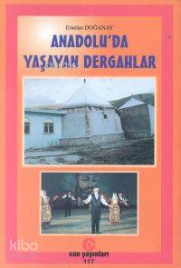 Anadolu´da Yaşayan Dergahlar - Kitapiks.com