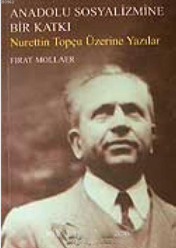 Anadolu Sosyalizmine Bir Katkı; Nurettin Topçu Üzerine Yazılar - Kitap