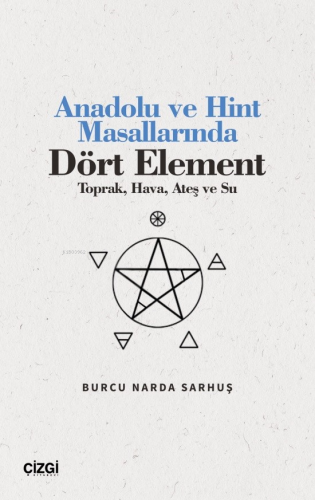 Anadolu ve Hint Masallarında Dört Element (Toprak, Hava, Ateş ve Su) -