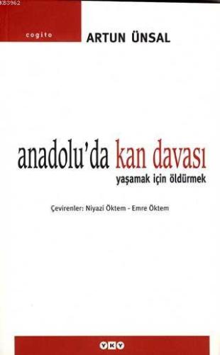 Anadolu'da Kan Davası; Yaşamak İçin Öldürmek - Kitapiks.com