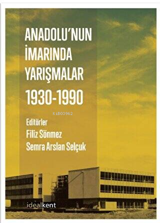 Anadolu'nun İmarında Yarışmalar - 1930 - 1990 - Kitapiks.com