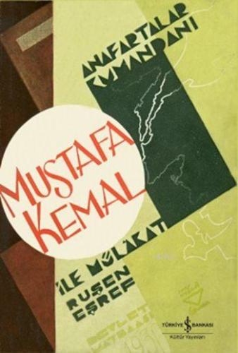 Anafartalar Kumandanı Mustafa Kemal ile Mülakat - Kitapiks.com