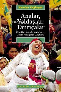 Analar, Yoldaşlar, Tanrıçalar; Kürt Hareketinde Kadınlar ve Kadın Kiml
