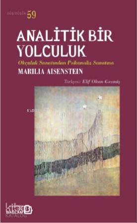 Analitik Bir Yolculuk; Okçuluk Sanatından Psikanaliz Sanatına - Kitapi