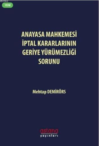 Anayasa Mahkemesi İptal Kararlarının Geriye Yürümezliği Sorunu - Kitap