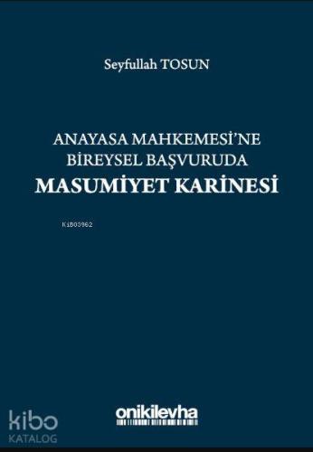 Anayasa Mahkemesi'ne Bireysel Başvuruda Masumiyet Karinesi - Kitapiks.