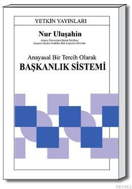 Anayasal Bir Tercih Olarak Başkanlık Sistemi - Kitapiks.com