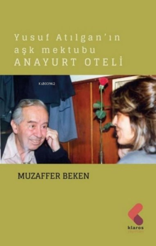 Anayurt Oteli - Yusuf Atılgan'ın Aşk Mektubu - Kitapiks.com