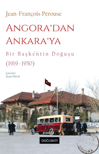 Angora’dan Ankara’ya Bir Başkentin Doğuşu (1919-1950) - Kitapiks.com