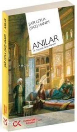 Anılar; 19.yüzyılda Saray Haremi / Şair Leyla Saz Hanım - Kitapiks.com