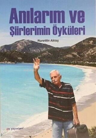 Anılarım ve Şiirlerimin Öyküleri - Kitapiks.com