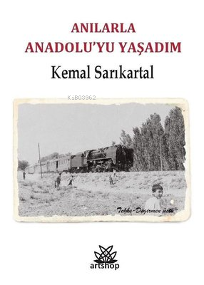 Anılarla Anadolu'yu Yaşadım - Kitapiks.com